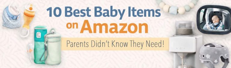 10 of the Suprising Best Baby Items Parents Didn't Know They Need!