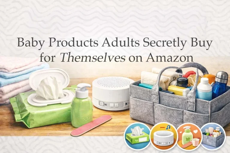 Baby Products Adults Secretly Buy for Themselves on Amazon